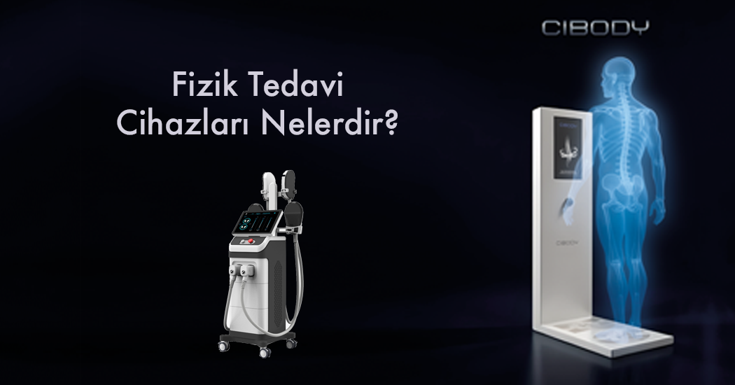 Fizik Tedavi Cihazları Nelerdir?
